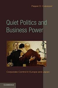 [A12287061]Quiet Politics and Business Power: Corporate Control in Europe a