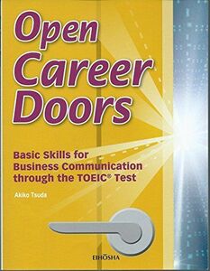 [A01390651]Open Career Doors―TOEICで学ぶビジネスコミュニケーションの基礎知 津田 晶子