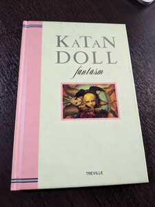 KATAN DOLL fantasm ファンタズム 天野可淡 人形 作品集 トレヴィル　（2404）