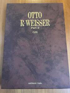 OTTO R・WEISSER Part2 GS オットー ヴァイザー パートⅡ日本芸術出版　会員限定 写真集 NGS アートマンクラブ　 ARTMAN CLUB