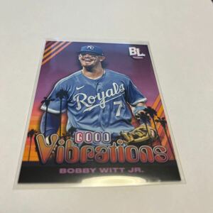 ★【ボビーウィットJR】2024 TOPPS BIG LEAGUE good vibrations インサート　★即決