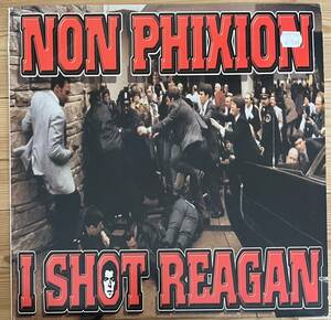 NON PHIXION / I SHOT REAGAN