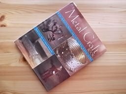 The Metal Craft Book: 50 Easy and Beautiful Projects from Copper Tin Brass Aluminum and More