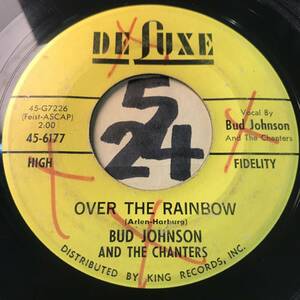 試聴 1958 DOO-WOP BUD JOHNSON AND THE CHANTERS OVER THE RAINBOW VG+ SOUNDS VG++/ NO, NO, NO VG++ SOUNDS EX 