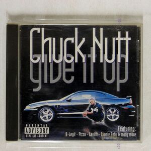 CHUCK NUTT/GIVE IT UP/HIZ OWN ENTERTAINMENT NONE CD □