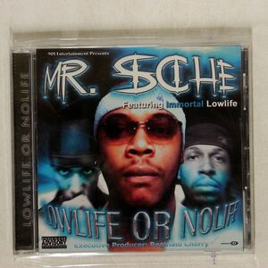MR SCHE/LOWLIFE OR NOLIFE/901 ENTERTAINMENT 901E.0002 CD □