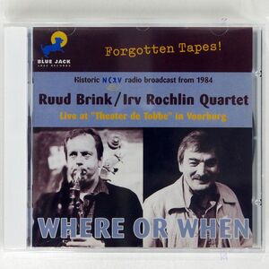 RUUD BRINK/FORGOTTEN TAPES!: WHERE OR WHEN/BLUE JACK JAZZ BJJR 010 CD □