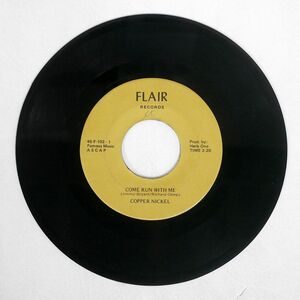 米 COPPER NICKEL/COME RUN WITH ME/FLAIR 45F102 7 □