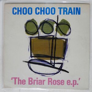 CHOO CHOO TRAIN/BRIAR ROSE E.P./SUBWAY ORGANIZATION SUBWAY20T 12