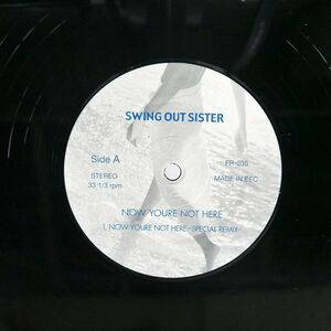 SWING OUT SISTER/NOW YOU’RE NOT HERE/NOT ON LABEL (SWING OUT SISTER) FR035 12