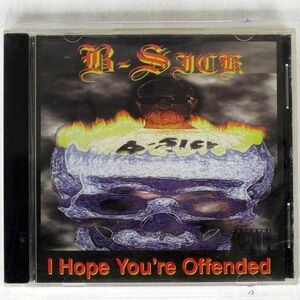 B-SICK/I HOPE YOU’RE OFFENDED/NEGATIVE RECORDS NONE CD □