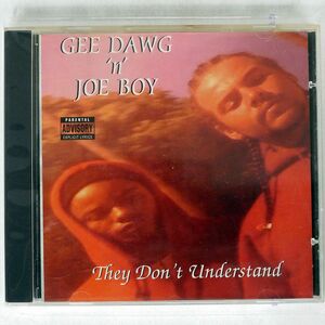 GEE DAWG ’N’ JOE BOY/THEY DON’T UNDERSTAND/MENACE MUZIK INC. 72676-2 CD □