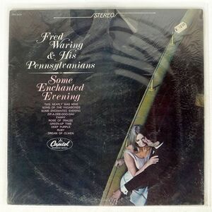 FRED WARING & THE PENNSYLVANIANS/SOME ENCHANTED EVENING/CAPITOL SPC3454 LP