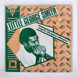 英 LITTLE GEORGE SMITH/OOPIN DOOPIN’ DOOPIN’/ACE CH60 LP