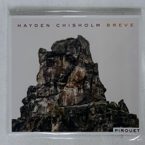 デジパック 未開封 HAYDEN CHISHOLM/BREVE/PIROUET PIT3081 CD □