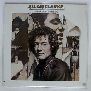 米 ALLAN CLARKE/I WASN’T BORN YESTERDAY/ATLANTIC SD19175 LP