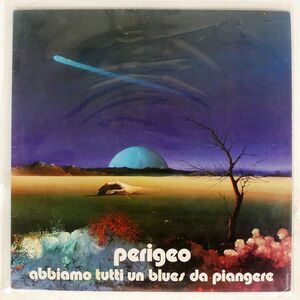PERIGEO/ABBIAMO TUTTI UN BLUES DA PIANGERE/RCA DPSL10609 LP