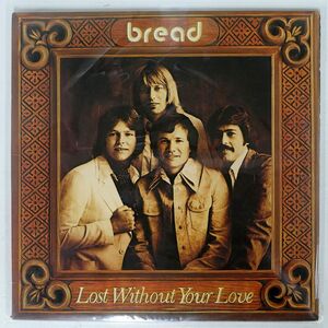 米 BREAD/LOST WITHOUT YOUR LOVE/ELEKTRA 7E1094 LP