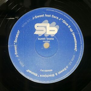 J-SWEET/SCRATCH GIVE IT UP SWEETNESS STONED/SWEET BEETZ RECORDINGS SBR008 12