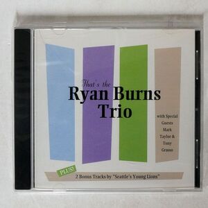 RYAN BURNS TRIO/THAT’S THE/NOT ON LABEL NONE CD □