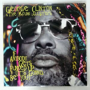 米 GEORGE CLINTON/IF ANYBODY GETS FUNKED UP (IT’S GONNA BE YOU)/550 MUSIC 4678283 12