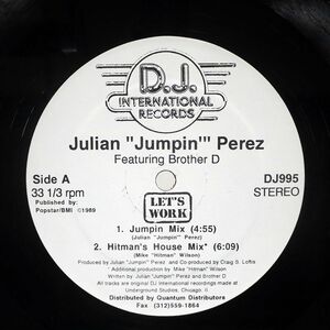 JULIAN "JUMPIN" PEREZ/LET’S WORK/D.J. INTERNATIONAL RECORDS DJ995 12