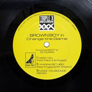 BROWN BOY/CHANGE THE GAME/TRIPLE X RECORDS NONE 12