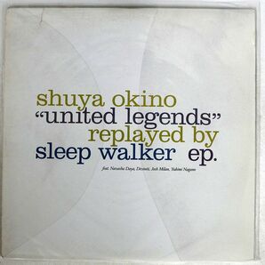 SHUYA OKINO 沖野修也/UNITED LEGENDS REPLAYED BY SLEEP WALKER EP./ESPECIAL DISTRIBUTION ESPD018 12の画像1