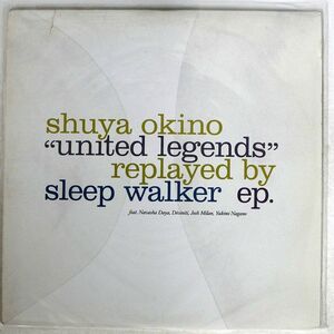 SHUYA OKINO 沖野修也/UNITED LEGENDS REPLAYED BY SLEEP WALKER EP./ESPECIAL DISTRIBUTION ESPD018 12