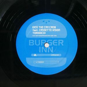 KICK THE CAN CREW/TORIIIIIIIICO!/BURGER INN BIR1035 12