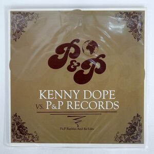 米 KENNY "DOPE" GONZALEZ/KENNY DOPE VS. P&P RECORDS - P&P RARITIES AND RE-EDITS/TRAFFIC ENTERTAINMENT GROUP TEG2424 LP