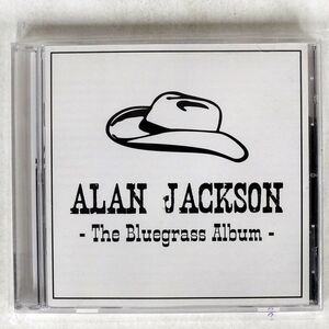 ALAN JACKSON/BLUEGRASS ALBUM/ACR NONE CD □