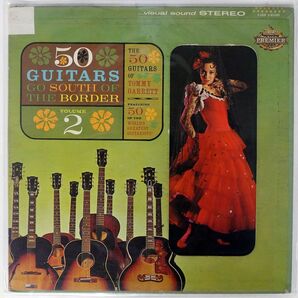 50 GUITARS OF TOMMY GARRETT/50 GUITARS GO SOUTH OF THE BORDER VOLUME 2/LIBERTY LSS14016 LPの画像1