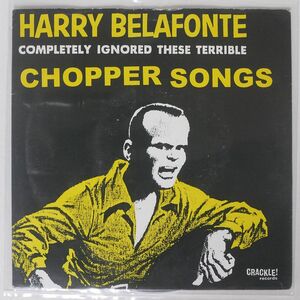 CHOPPER/HARRY BELAFONTE COMPLETELY IGNORED THESE TERRIBLE CHOPPER SONGS/CRACKLE! VYM013 7 □