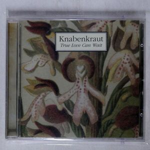 KNABENKRAUT/TRUE LOVE CAN WAIT/MARSH-MARIGOLD MARI 22 CD □