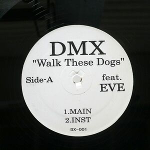 DMX/WALK THESE DOGS I RUN SHIT/NOT ON LABEL (DMX) DX001 12