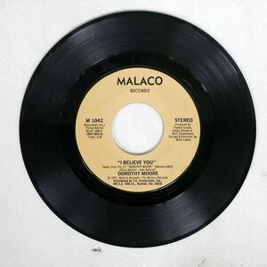 DOROTHY MOORE/I BELIEVE YOU/MALACO M1042 7 □