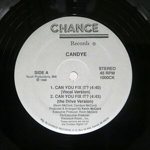 CANDYE/CAN YOU FIX IT ?/CHANCE 1000CK 12