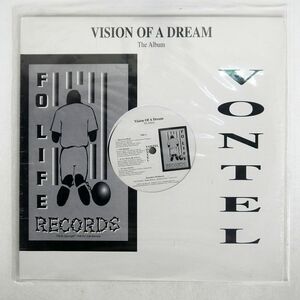 VONTEL/VISION OF A DREAM/FO LIFE NONE LP