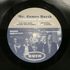 MR. JAMES BARTH/REMIXED FOR THE LORDS/SVEK SK033 12