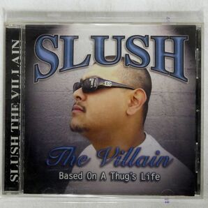 SLUSH THE VILLAIN/BASED ON A THUG’S LIFE/SAWED OFF NONE CD □の画像1