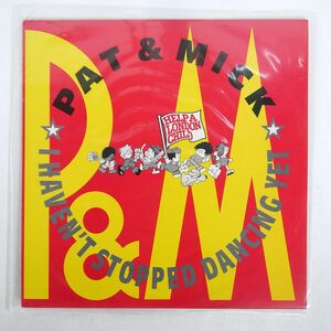 PAT & MICK/I HAVEN’T STOPPED DANCING YET/PWL RECORDS PWLT 33 12