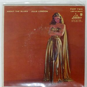 JULIE LONDON/ABOUT THE BLUES, PART 2/LIBERTY LEP23043 7 □