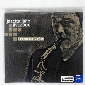 デジパック FRANCESCO CAFISO/JAZZITALIANO LIVE 2006/CASA DEL JAZZ CDJ07 CD □