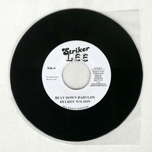 DELROY WILSON/BEAT DOWN BABYLON/STRIKER LEE NONE 7 □