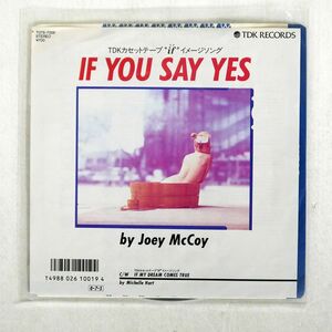 JOEY MCCOY/IF YOU SAY YES / IF MY DREAM COMES TRUE/TDK T07S7006 7 □