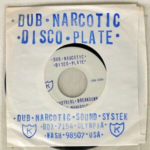 米 DUB NARCOTIC SOUND SYSTEM/INDUSTRIAL BREAKDOWN/K DBN105 7 □