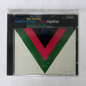 LEE KONITZ / BRAD MEHLDAU / CHARLIE HADEN/ALONE TOGETHER/BLUE NOTE CDP 7243 8 57150 2 0 CD □