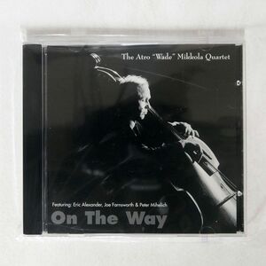 ATRO WADE MIKKOLA/ON THE WAY/AMK AMK1000 CD □