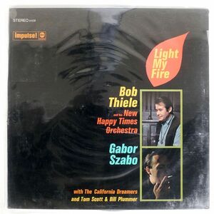 BOB THIELE AND HIS NEW HAPPY TIMES ORCHESTRA/LIGHT MY FIRE/IMPULSE AS9159 LP